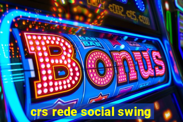 crs rede social swing