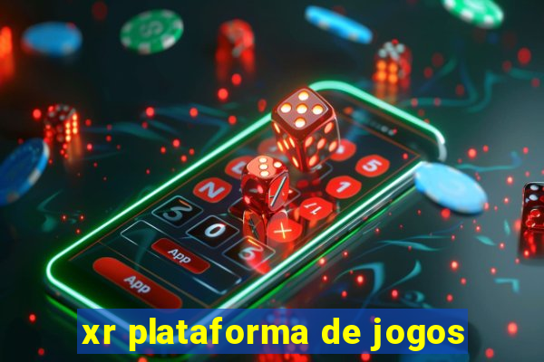 xr plataforma de jogos