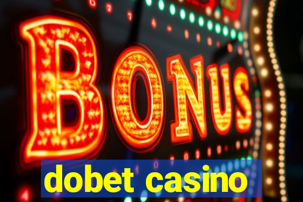 dobet casino