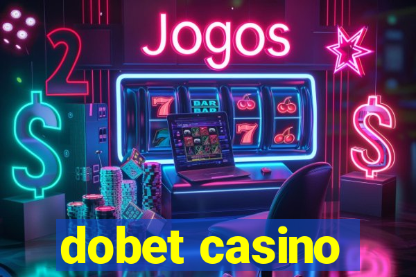 dobet casino