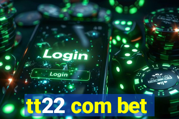 tt22 com bet