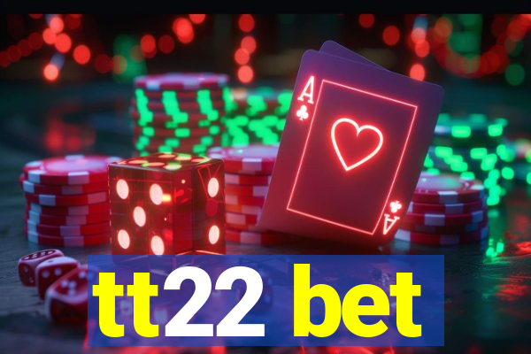 tt22 bet