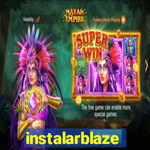 instalarblaze