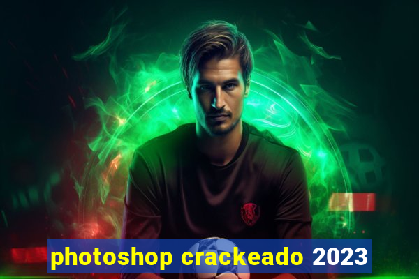 photoshop crackeado 2023