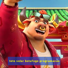 teto solar botafogo programacao