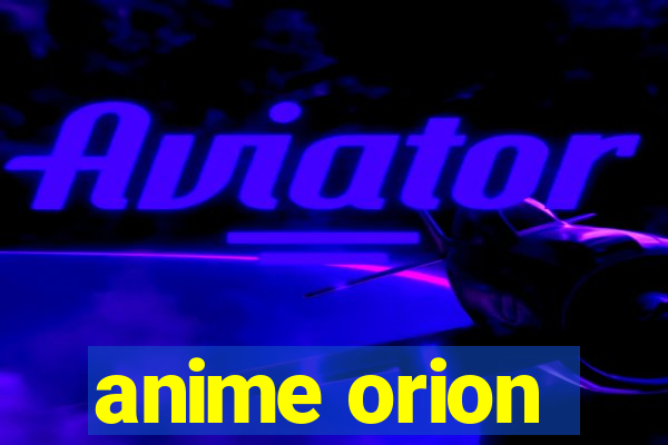 anime orion