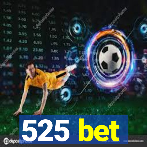 525 bet