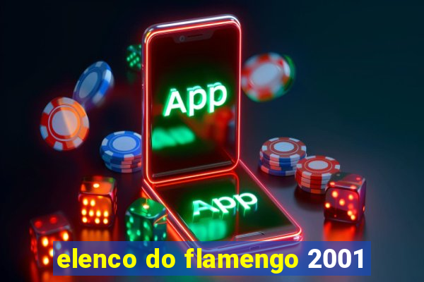 elenco do flamengo 2001
