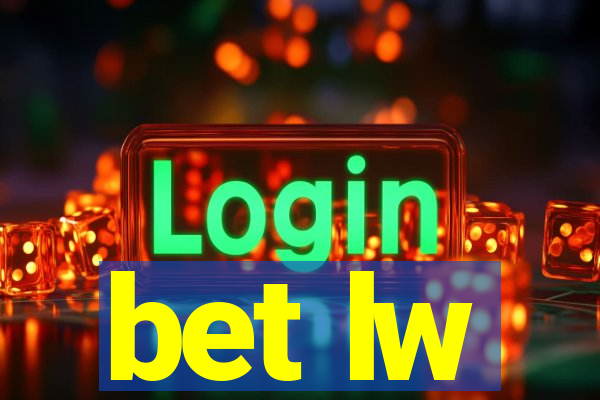 bet lw