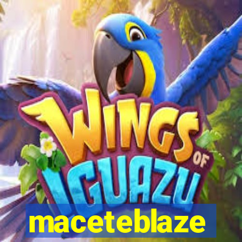 maceteblaze