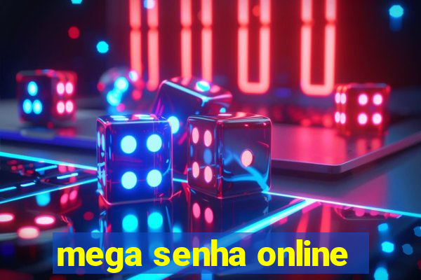 mega senha online