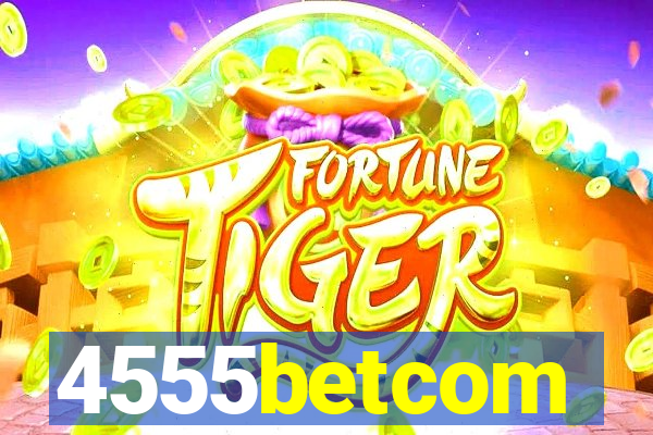 4555betcom