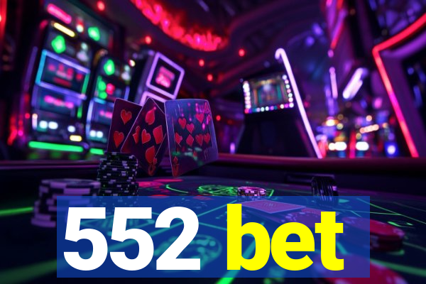 552 bet