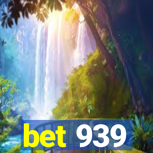 bet 939