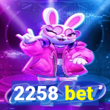 2258 bet