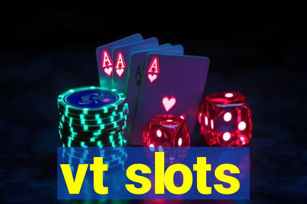 vt slots