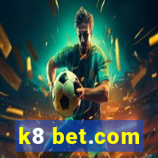 k8 bet.com