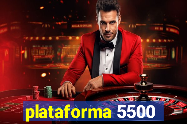 plataforma 5500