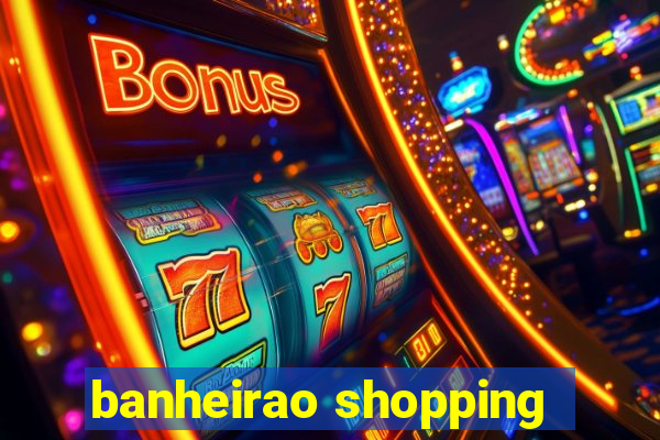 banheirao shopping