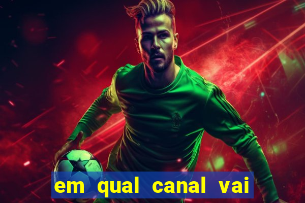 em qual canal vai passar o jogo do inter