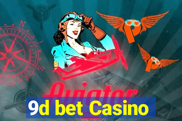 9d bet Casino