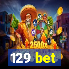 129 bet