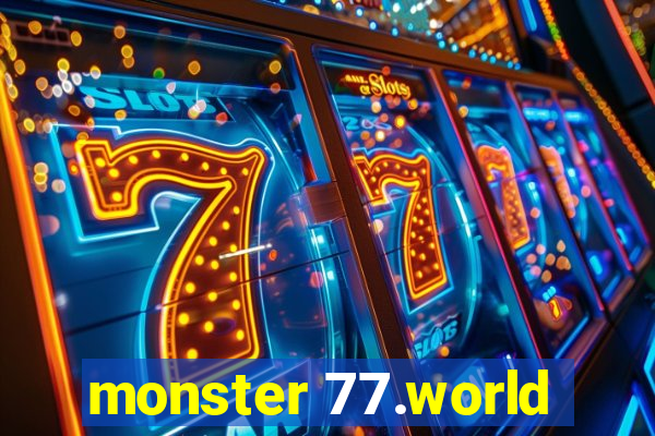 monster 77.world