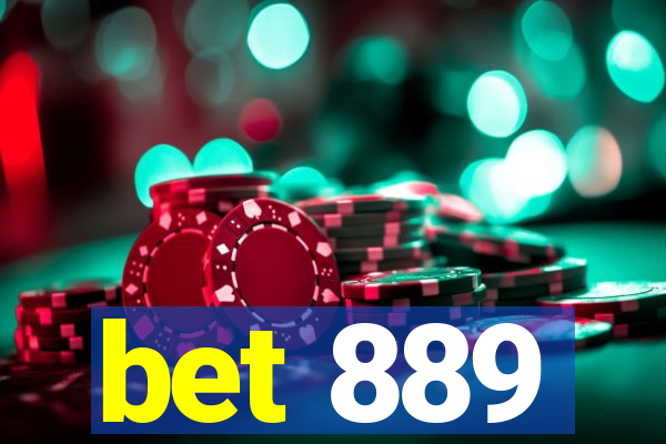 bet 889