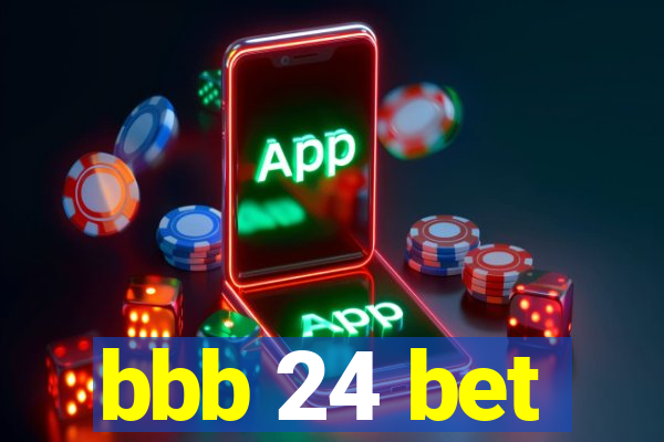 bbb 24 bet