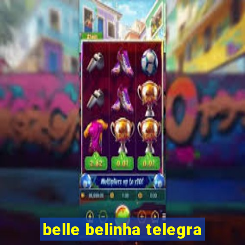 belle belinha telegra