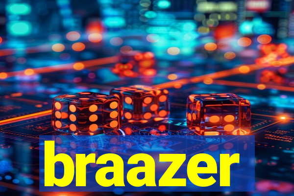 braazer