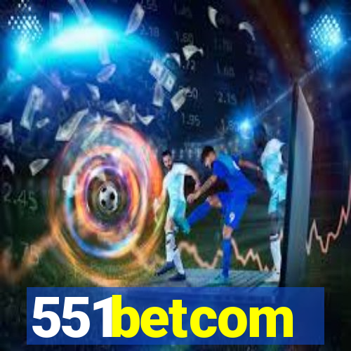 551betcom