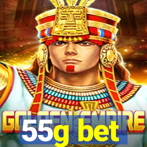 55g bet