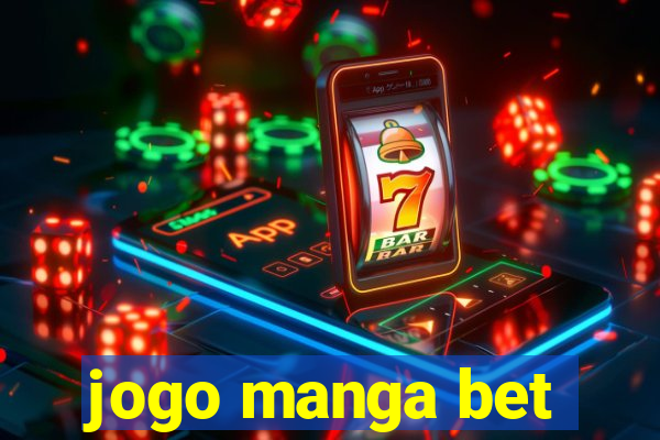 jogo manga bet