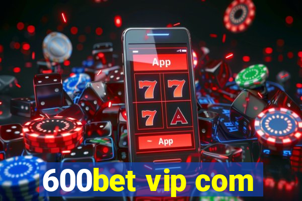 600bet vip com