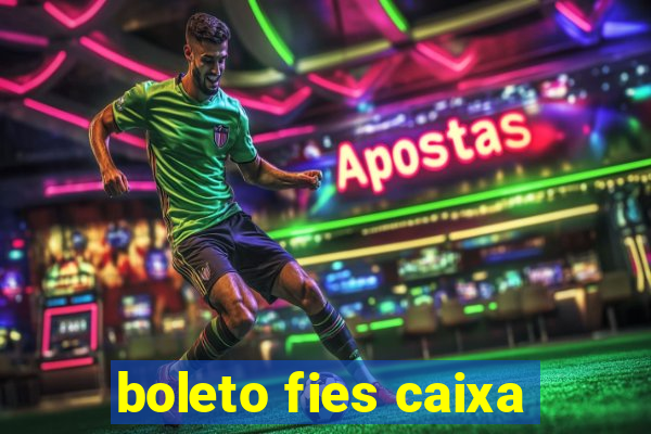 boleto fies caixa