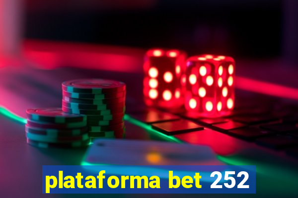 plataforma bet 252