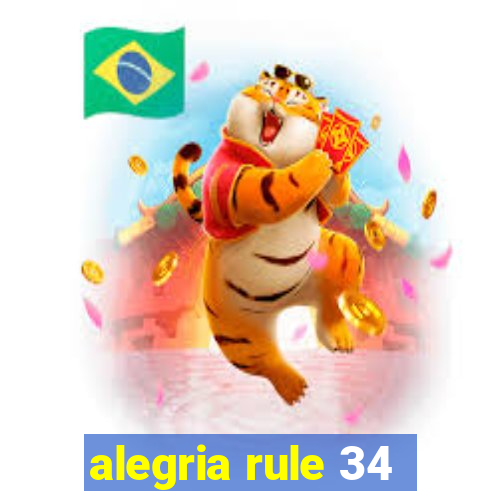 alegria rule 34