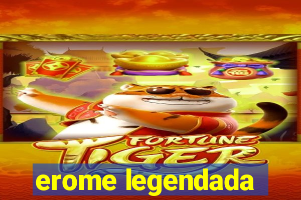 erome legendada