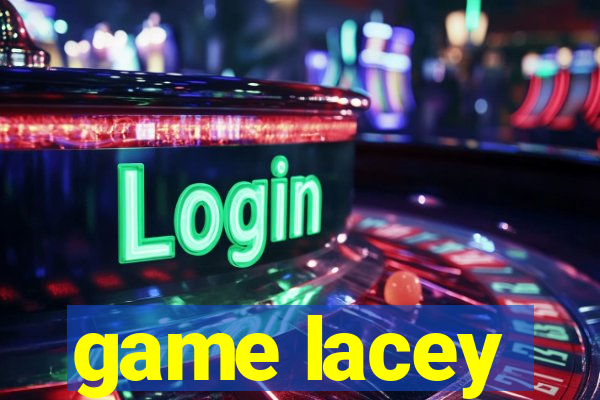 game lacey