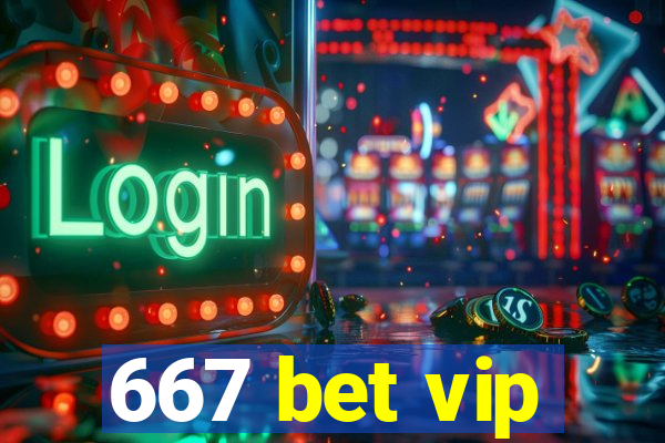 667 bet vip