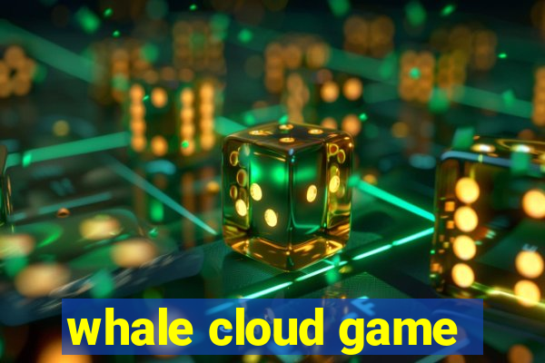 whale cloud game