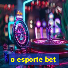 o esporte bet