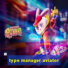 type manager aviator