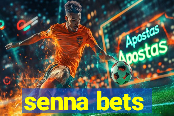 senna bets