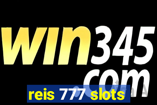 reis 777 slots