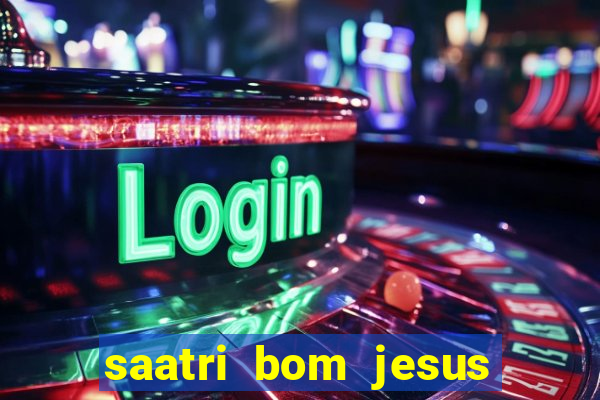 saatri bom jesus da lapa