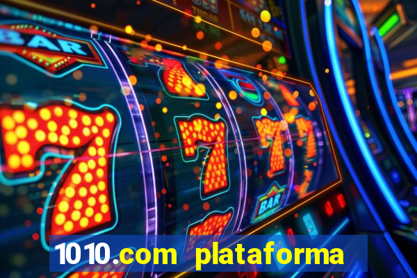 1010.com plataforma de jogos