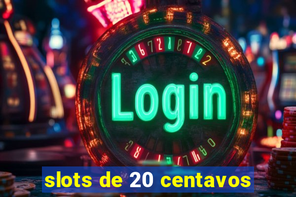 slots de 20 centavos