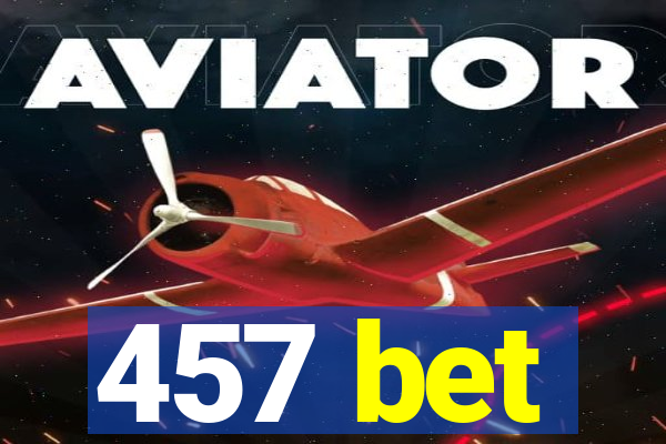 457 bet